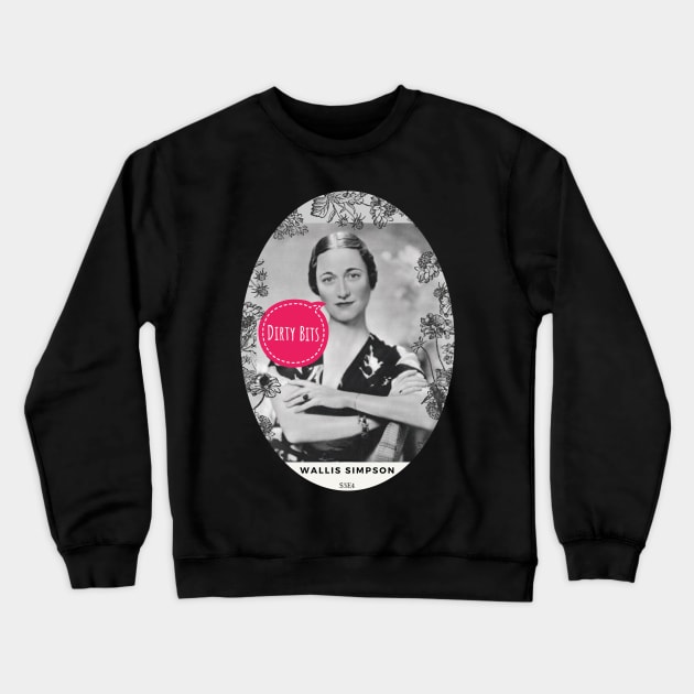 Wallis Simpson Crewneck Sweatshirt by DirtyBits